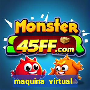 maquina virtual para jogar